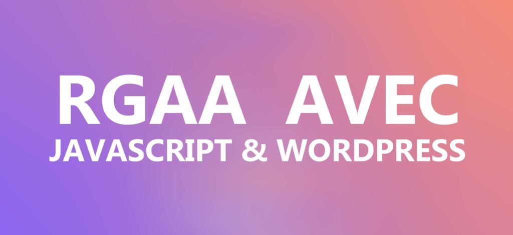 RGAA dans WordPress avec Javascript